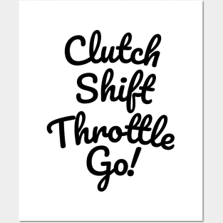 Clutch Shift Throttle Accelerate Go! Posters and Art